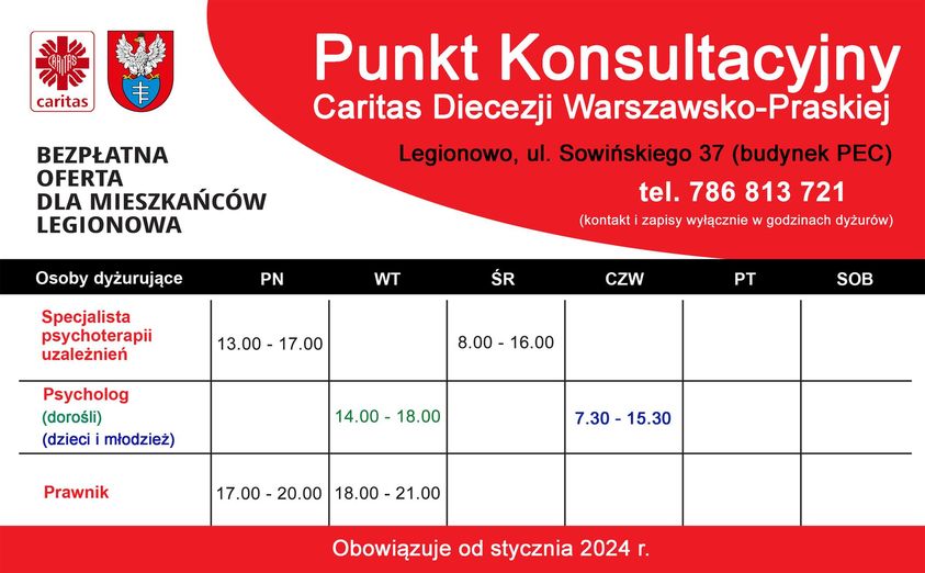 Specjalista psychoterapii uzależnień poniedziałek 13:00 do 17:00, oraz środa 8:00 do 17:00; Psycholog dorośli: wtorek 14:00 do 18:00; Psycholog dzieci i młodzież: wtorek 7:30 do 15:30; Prawnik: poniedziałek 17:00 do 20:00 oraz wtorek 18:00 do 21:00; 